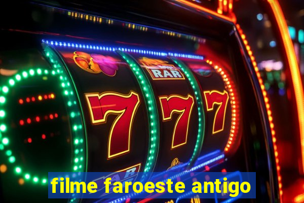 filme faroeste antigo